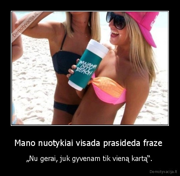 Mano nuotykiai visada prasideda fraze 