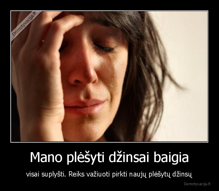 plesyti,dzinsai,memai,merginos