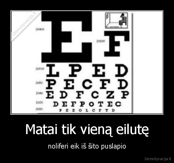 Matai tik vieną eilutę
