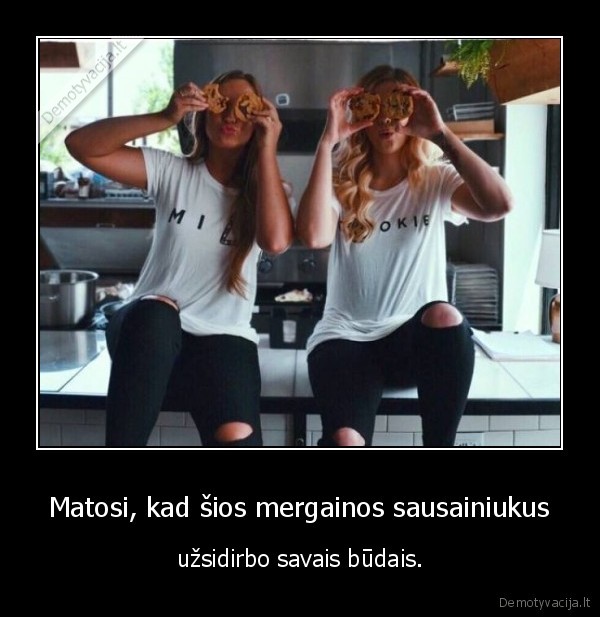 darbas,kelnes,skyles,budas,sausainiai