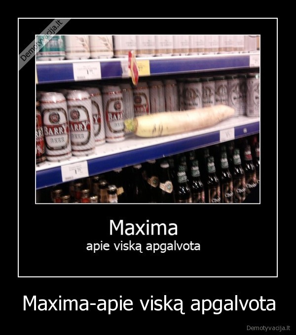 Maxima-apie viską apgalvota