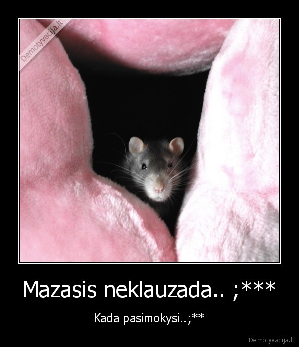 Mazasis neklauzada.. ;***