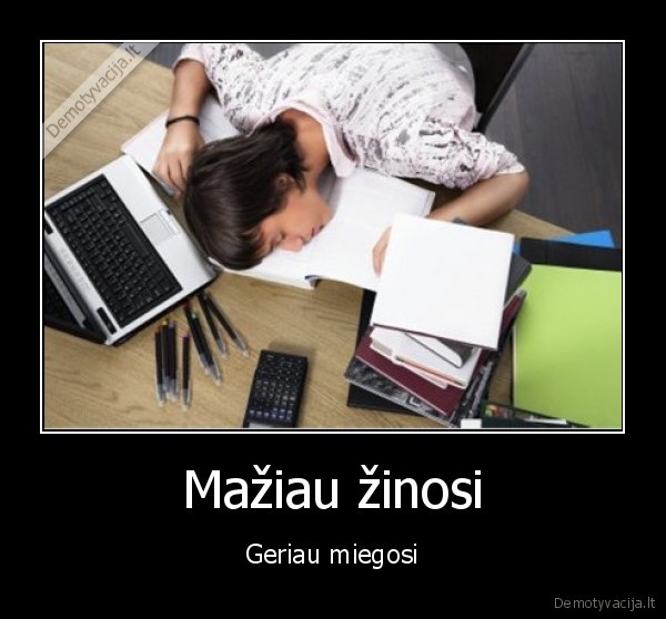 Mažiau žinosi