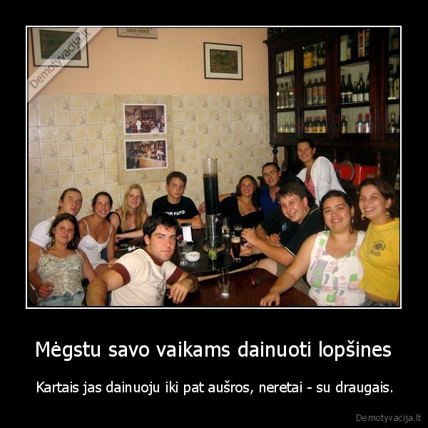 geriam, viska, kas, papuola