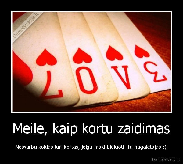 Meile, kaip kortu zaidimas