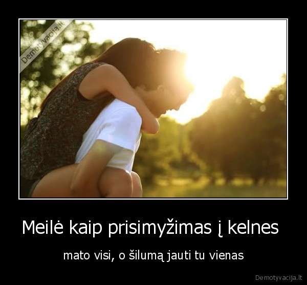 Meilė kaip prisimyžimas į kelnes 