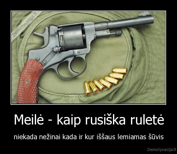 Meilė - kaip rusiška ruletė