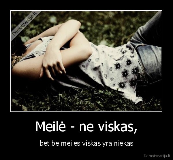 Meilė - ne viskas,