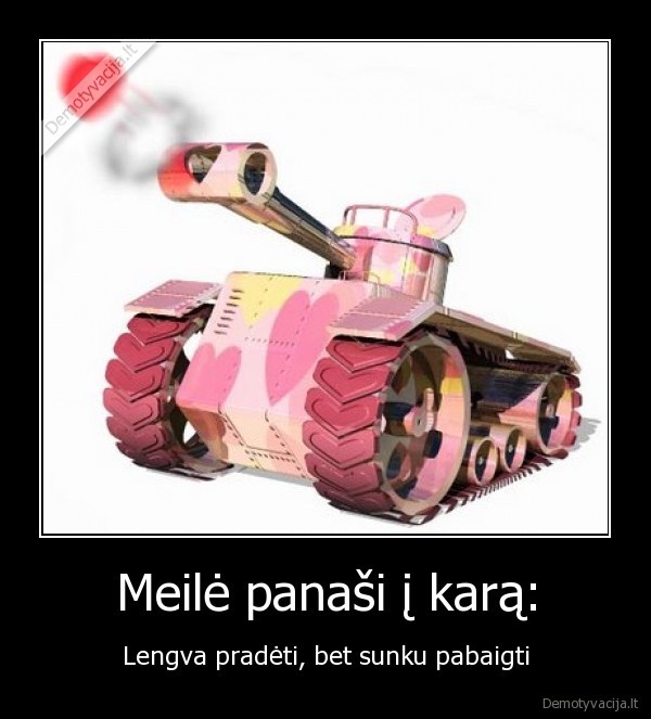 Meilė panaši į karą: