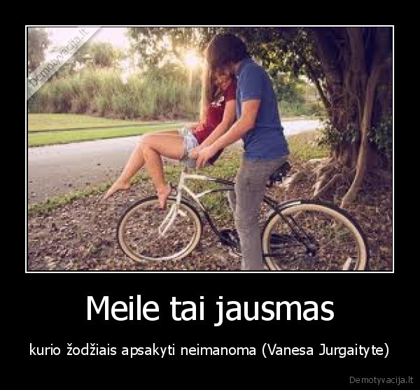 Meile tai jausmas
