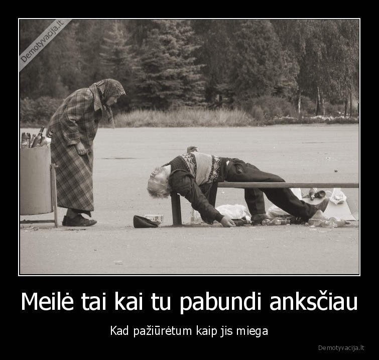 Meilė tai kai tu pabundi anksčiau