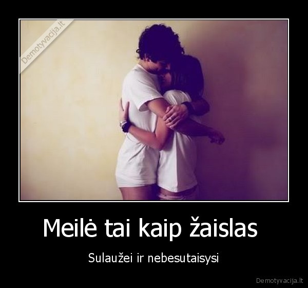 Meilė tai kaip žaislas 