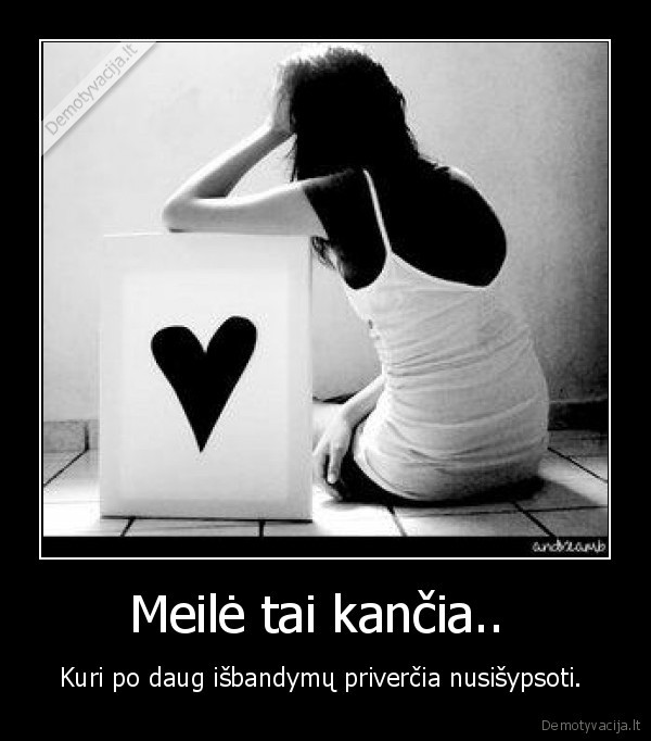 Meilė tai kančia.. 