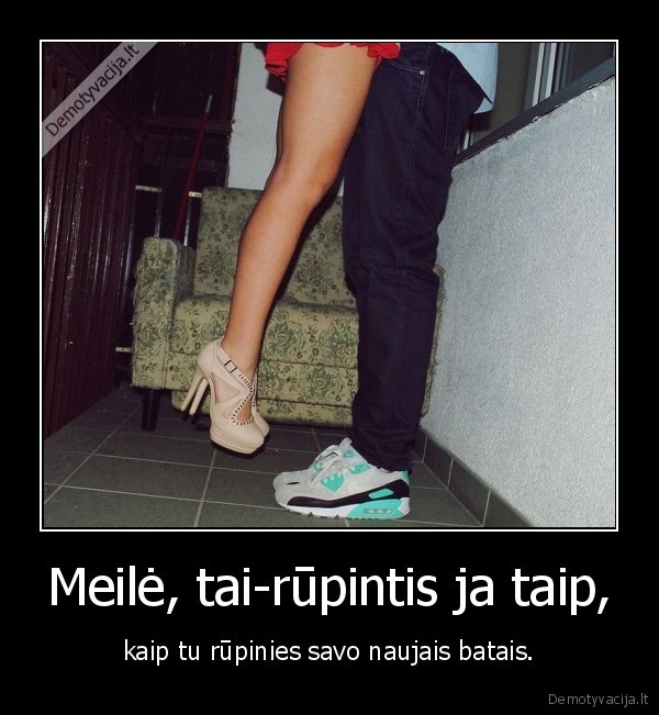 Meilė, tai-rūpintis ja taip,