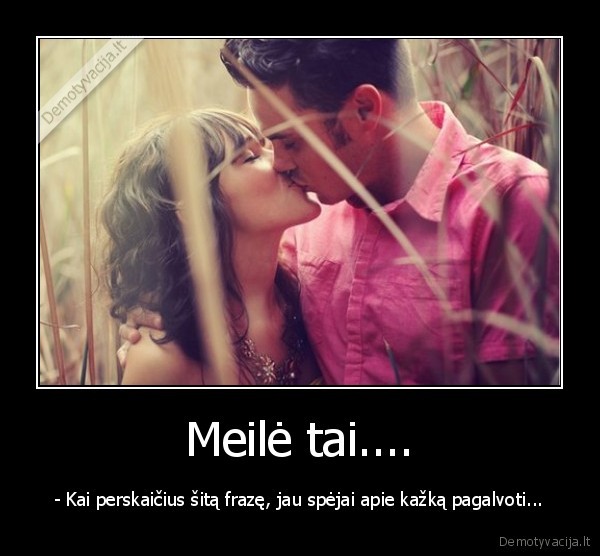 Meilė tai....