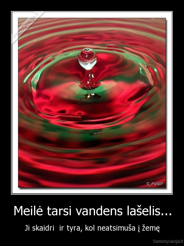 Meilė tarsi vandens lašelis...