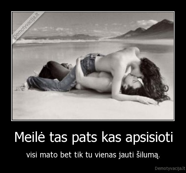 Meilė tas pats kas apsisioti