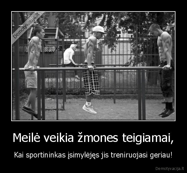 Meilė veikia žmones teigiamai,