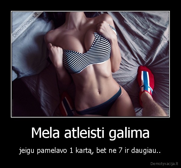 Mela atleisti galima