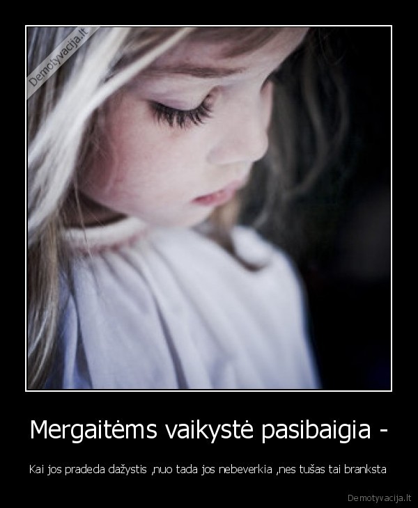 Mergaitėms vaikystė pasibaigia -