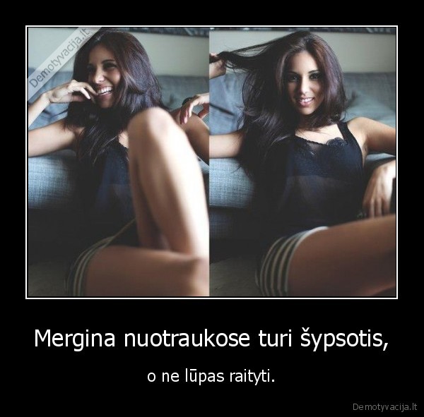 Mergina nuotraukose turi šypsotis,