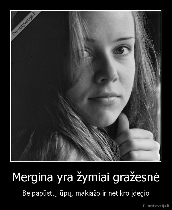 Mergina yra žymiai gražesnė