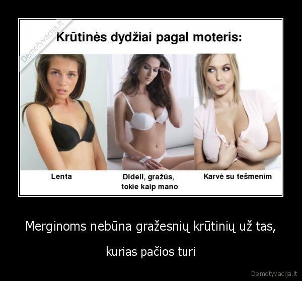 Merginoms nebūna gražesnių krūtinių už tas,