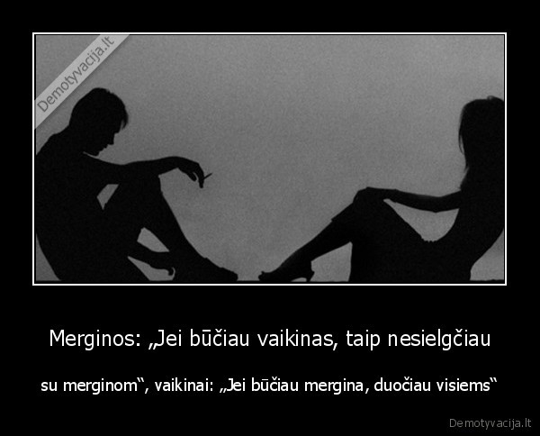 vaikinai,merginos,gyvenimas,meile,siandien, duos,kam, cia, lauzytis