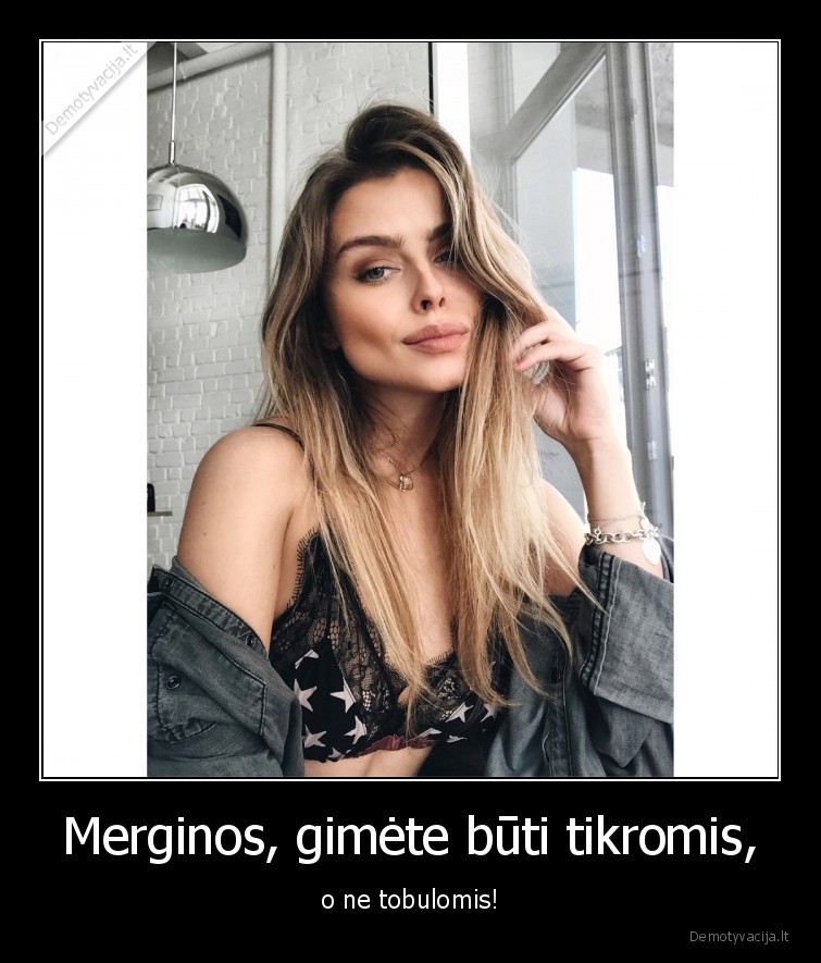 merginos,gimete,buti, tikromis,ne, tobulomis,tobulumas,moterys