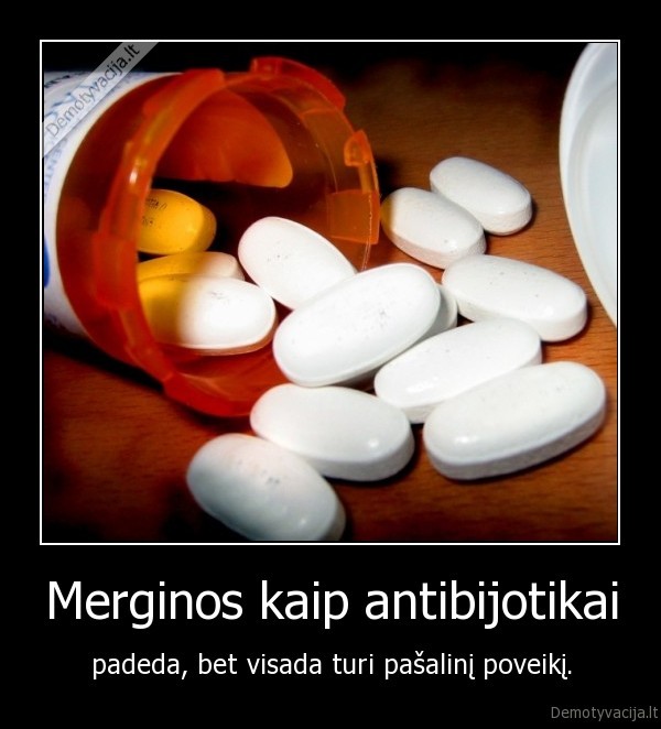 Merginos kaip antibijotikai