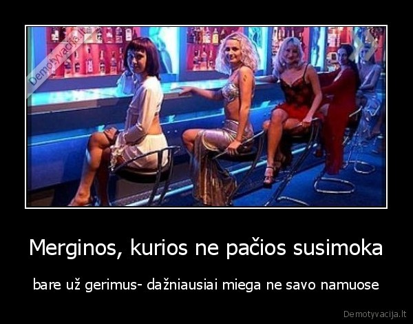 merginos,baras,gerimai,miega