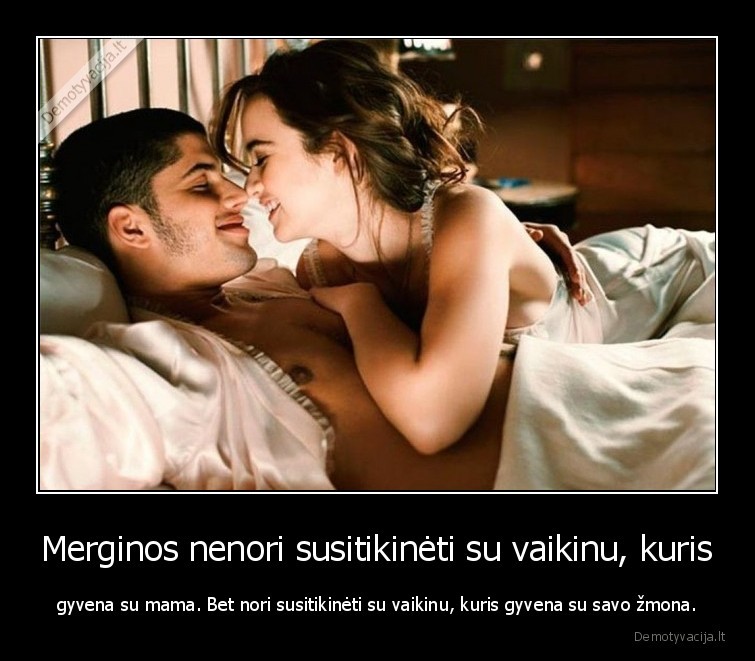 merginu, logika,merginos,vaikinai,susitikinejimai,pasimatymai,mama,zmona