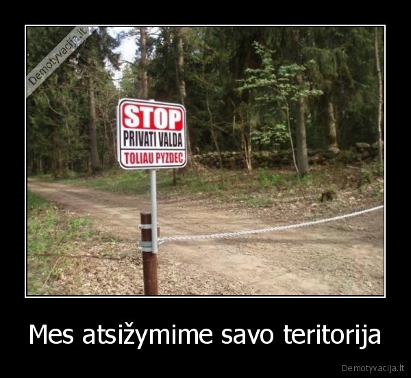 Mes atsižymime savo teritorija