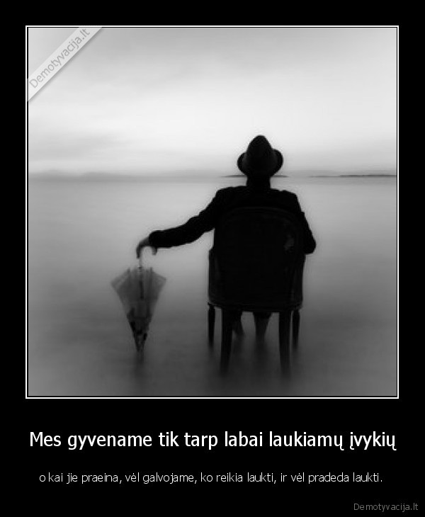 laukimas,gyvenimas