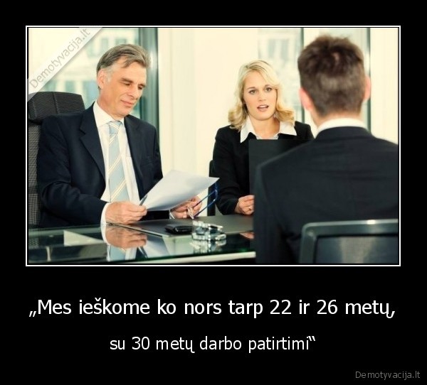 darbo, pokalbiai,patirtis,jaunimas,deja