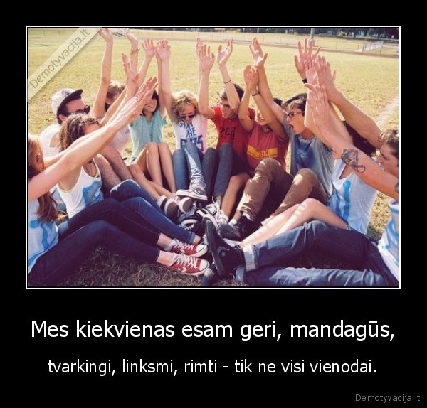 geri,mandagus,tvarkingi,linksmi,rimti