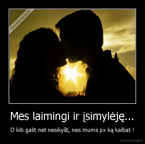 Mes laimingi ir įsimylėję...