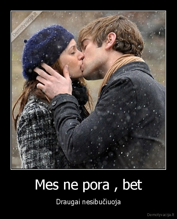 Mes ne pora , bet