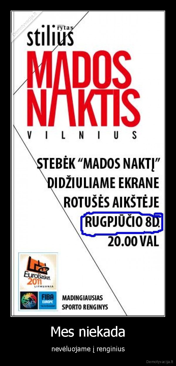 Mes niekada