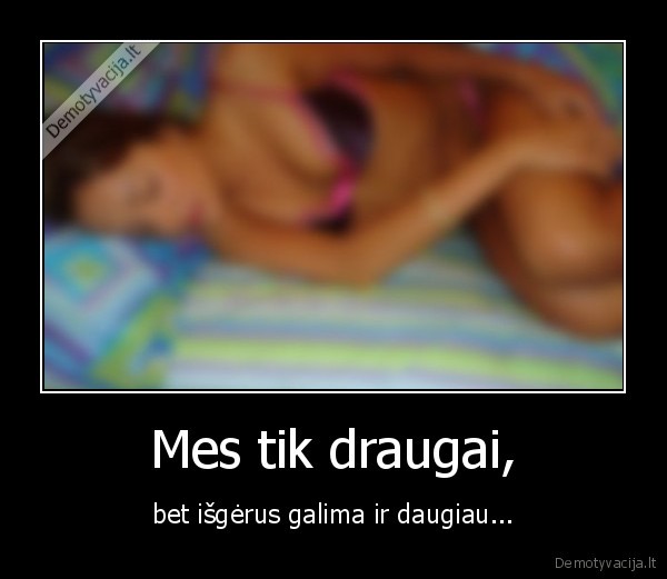 draugai,isgerti,alkoholis