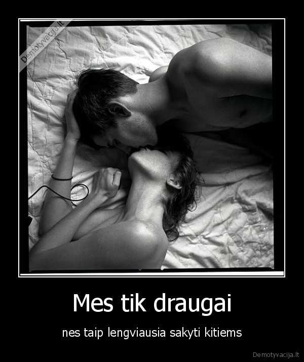 Mes tik draugai