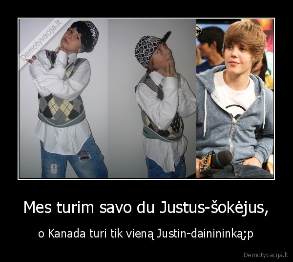 Mes turim savo du Justus-šokėjus,