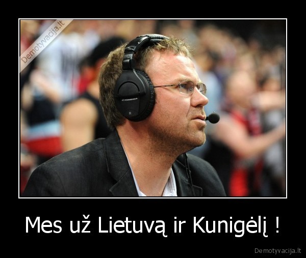 Mes už Lietuvą ir Kunigėlį !