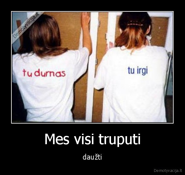 dauztas,durnas