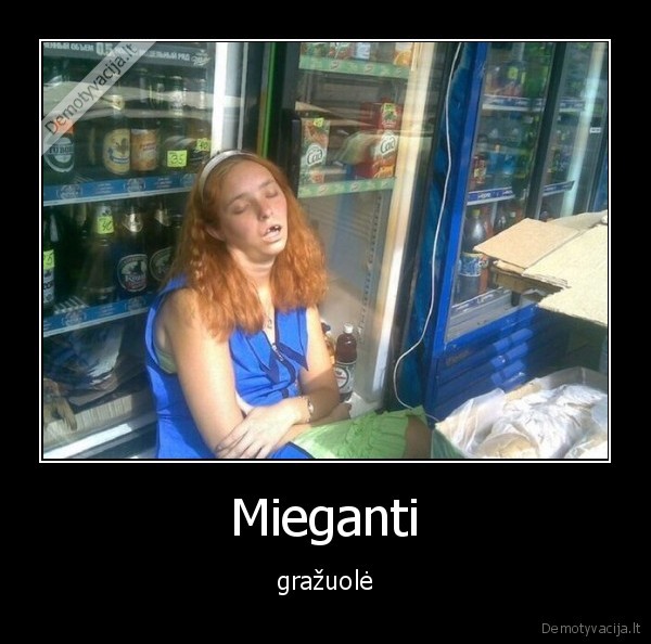 miegoti,darbas