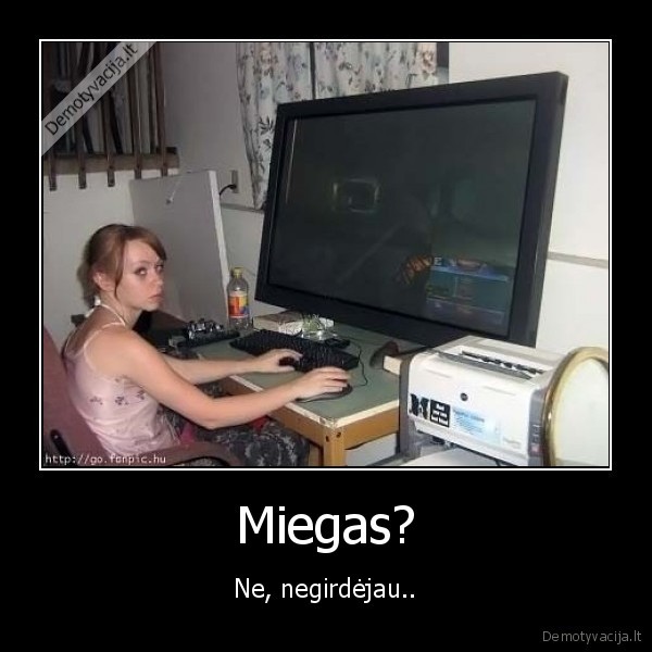 Miegas?