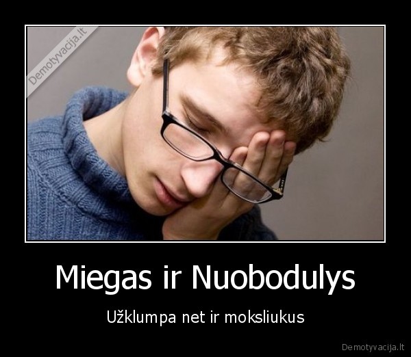 Miegas ir Nuobodulys