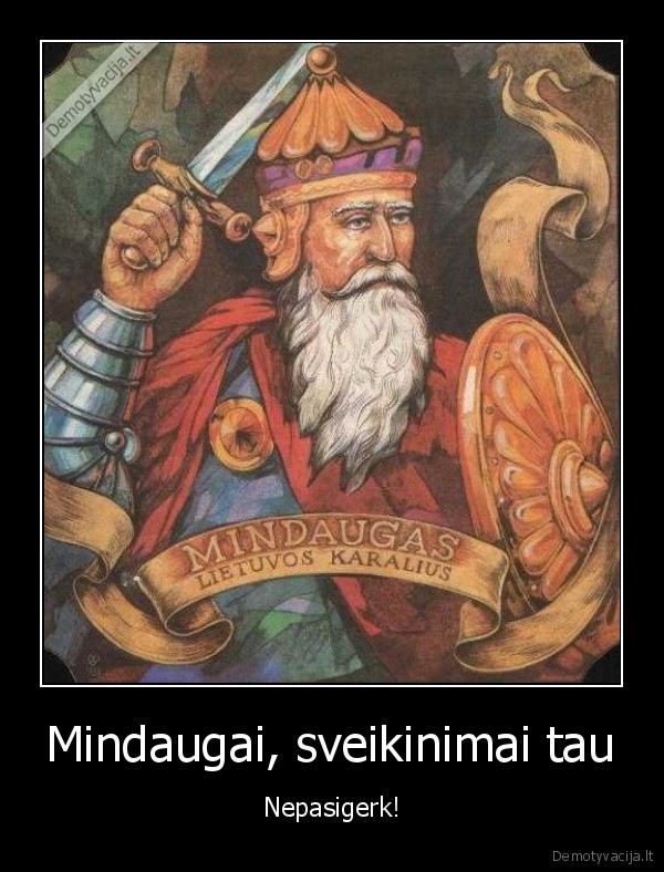 Mindaugai, sveikinimai tau