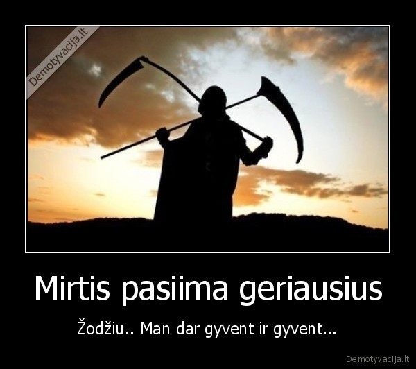 mirtis,geriausieji, iseina,gyvenimas,giltine