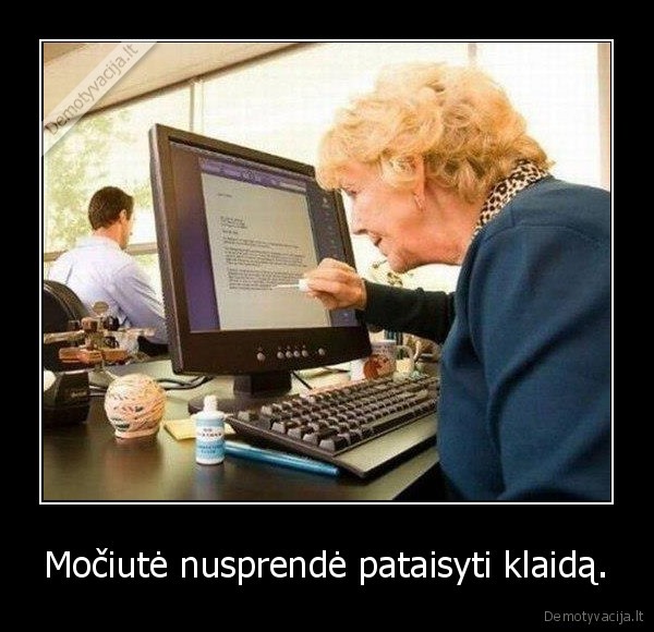 Močiutė nusprendė pataisyti klaidą.